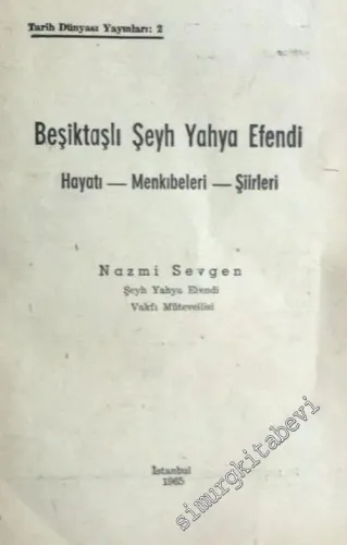 Beşiktaşlı Şeyh Yahya Efendi: Hayatı, Menkıbeleri, Şiirleri -        1964