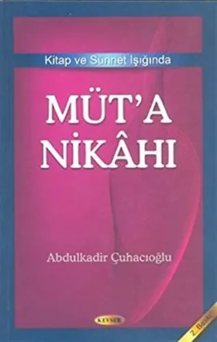 Kitap ve Sünnet Işığında Müt’a Nikahı Abdulkadir Çuhacıoğlu