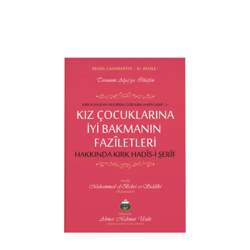 Kız Çocuklarına İyi Bakmanın Faziletleri Hakkında 40 Hadisi Şerif