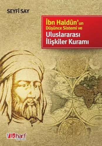 İbn Haldunun Düşünce Sistemi ve Uluslararası İlişkiler Kuramı