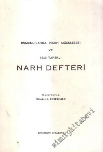 Osmanlılarda Narh Müessesesi ve 1640 Tarihli Narh Defteri -        1983