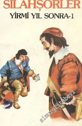 Üç Silahşörler 4 / Üç Silahşörler Yirmi Yıl Sonra 1. Cilt  -