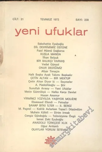 Yeni Ufuklar Aylık Sanat Fikir Dergisi - Sayı: 238, Temmuz 1973       1973