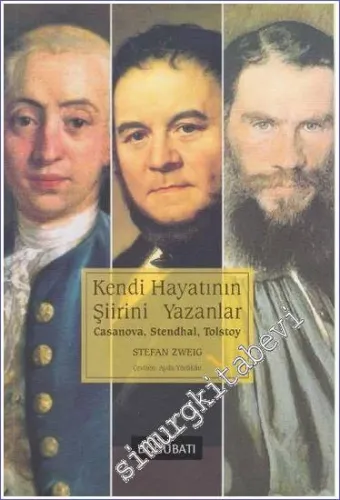 Kendi Hayatının Şiirini Yazanlar: Casanova Stendhal Tolstoy - Dünya Fikir Mimarları 3 -