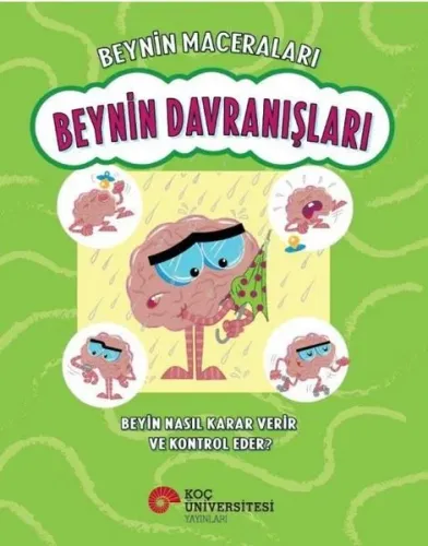 Beynin Davranışları - Beyin Nasıl Karar Verir ve Kontrol Eder? Beynin Maceraları