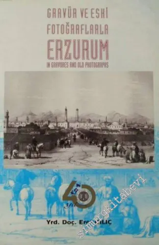 Gravür ve Eski Fotoğraflarla Erzurum -        1998