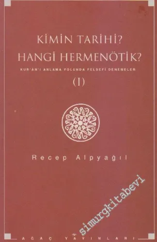 Kimin Tarihi, Hangi Hermenötik ? Kuran'ı Anlama Yolunda Felsefi Denemeler 1 -        2003