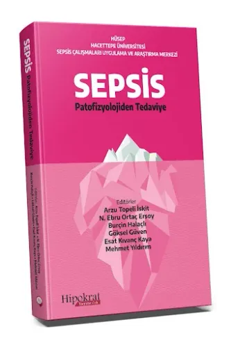 SEPSİS Patofizyolojiden Tedaviye