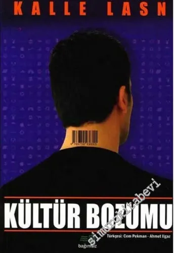 Kültür Bozumu: Sonumuzu Hazırlayan Tüketim Çılgınlığından Kurtulmanın Yolları -        2004