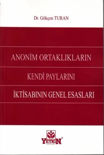 Anonim Ortaklıkların Kendi Paylarını İktisabının Genel Esasları