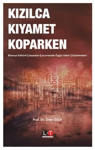 Kızılca Kıyamet Koparken; Britanya Kültürel Çalışmaları Çerçevesinde Özgün Haber Çözümlemeleri