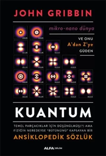 Kuantum ;Temel Parçacıklar İçin Düşünülmüş Ama Fiziğin Neredeyse "Bütününü" Kapsayan Bir Ansiklopedik Sözlük