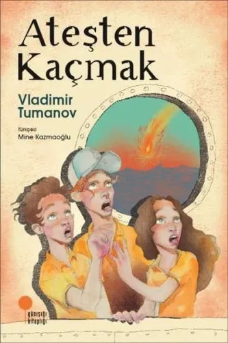 Ateşten Kaçmak Vladimir Tumanov Günışığı Kitaplığı 9786057797858