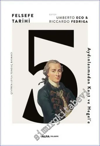 Felsefe Tarihi Cilt 5 : Aydınlanmadan Kant ve Hegel’e -