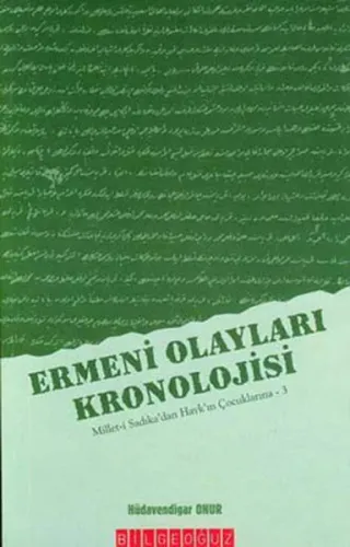 Ermeni Olayları Kronolojisi Millet-i Sadıka'dan Hayk'ın Çocuklarına - 3