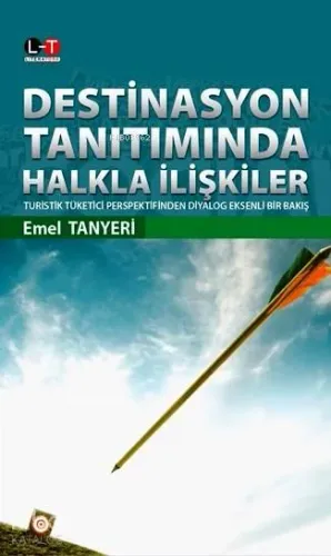 Destinasyon Tanıtımında Halkla İlişkiler; Turistik Tüketici Perspektifinden Diyalog Eksenli Bir Bakış