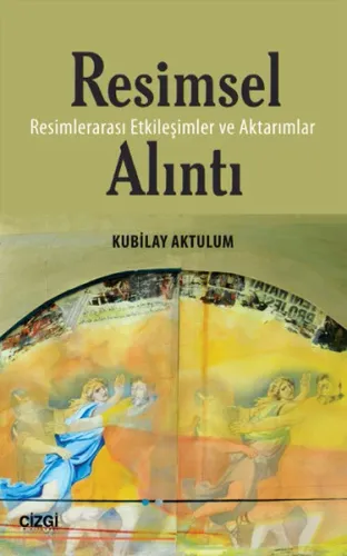 Resimsel Alıntı; Resimler Arası Etkileşimler ve Aktarımlar