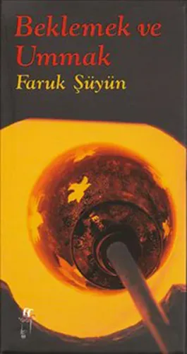Beklemek ve Ummak (Ciltli)