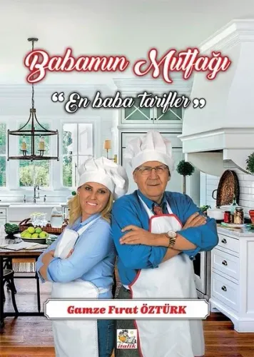 Babamın Mutfağı - En Baba Tarifler Gamze Öztürk