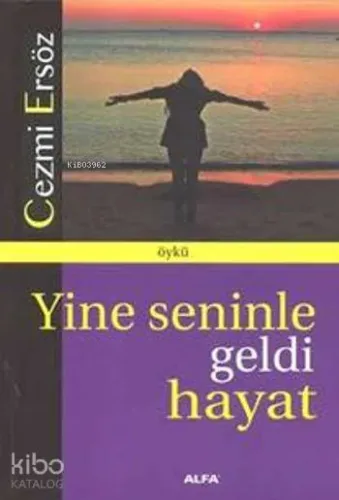 Yine Seninle Geldi Hayat Cezmi Ersöz