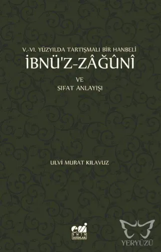V-VI. Yüzyılda Tartışmalı Bir Hanbeli İbnü'z-Zağuni