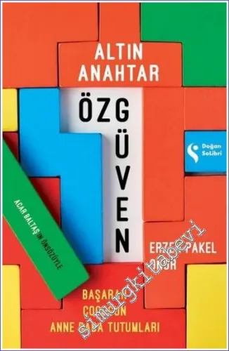 Altın Anahtar: Özgüven : Başaran Çocuğun Anne Baba Tutumu -         2023