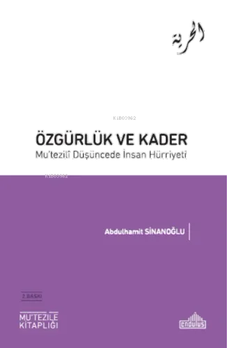 Özgürlük  ve Kader  Mu'tezili Düşüncede İnsan Hürriyeti