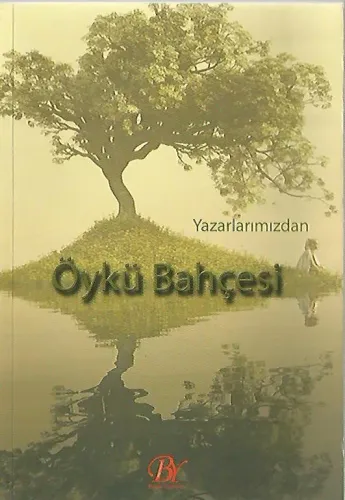 Yazarlarımızdan Öykü Bahçesi