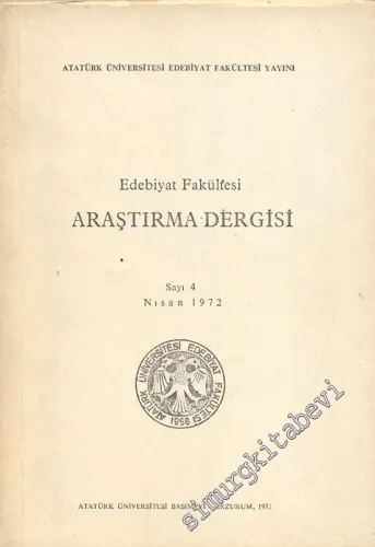 Atatürk Üniversitesi Fen Edebiyat Fakültesi Edebiyat Bilimleri Araştırma Dergisi - Sayı: 4, Nisan 1972