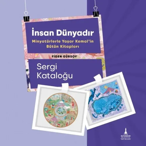 İnsan Dünyadır;Minyatürlerle Yaşar Kemal’in Bütün Kitapları