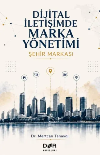 DİJİTAL İLETİŞİMDE MARKA YÖNETİMİ