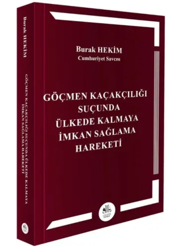 Göçmen Kaçakçılığı Suçunda Ülkede Kalmaya İmkan Sağlama Hareketi