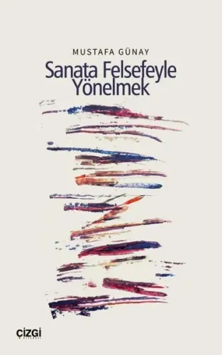 Sanata Felsefeyle Yönelmek