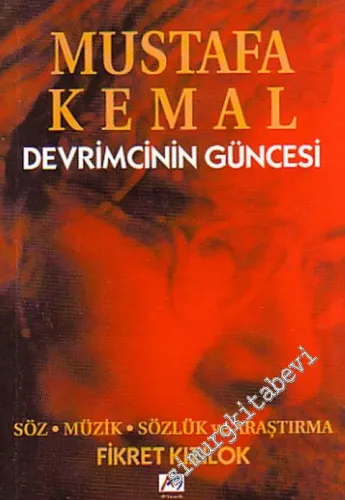 Mustafa Kemal Devrimcinin Güncesi - Söz, Müzik, ve Araştırma -