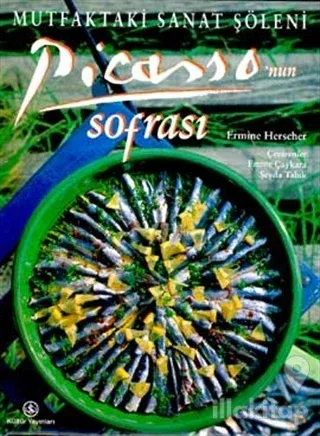 Picasso'nun Sofrası Mutfaktaki Sanat Şöleni (Ciltli)