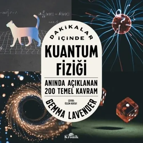 Dakikalar İçinde Kuantum Fiziği - Anında Açıklanan 200 Temel Kavram