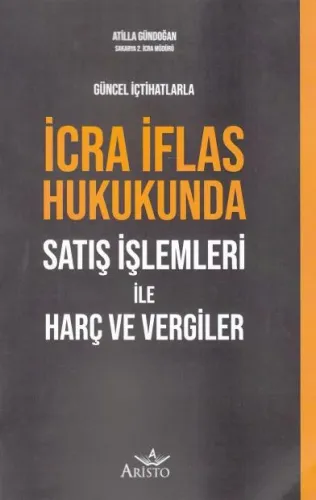 İcra İflas Hukukunda Satış İşlemleri ile Harç ve Vergiler Atilla Gündo