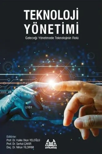 Teknoloji Yönetimi;Geleceği Yönetmede Teknolojinin Rolü