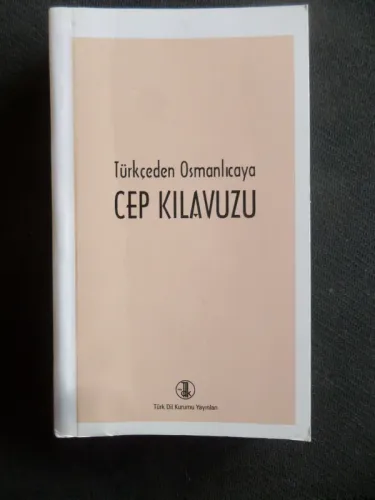 Türkçeden Osmanlıcaya Cep Kılavuzu