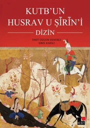 Kutb'un Husrav u Şîrîn'i Dizin