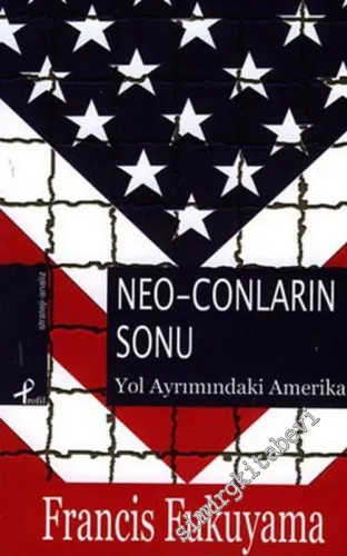 Neo-Conların Sonu: Yol Ayrımındaki Amerika -        2006