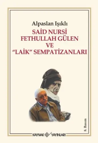 Said Nursi Fethullah Gülen Ve ''Laik''  Sempatizanları