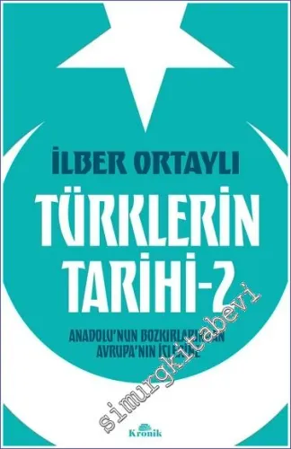 Türklerin Tarihi 2 : Anadolu'nun Bozkırlarından Avrupa'nın İçlerine -         2023