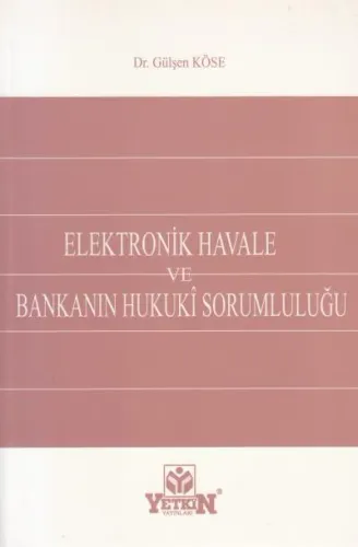 Elektronik Havale ve Bankanın Hukuki Sorumluluğu