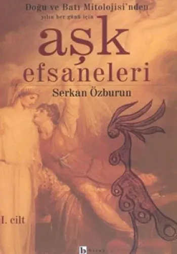 Doğu ve Batı Mitolojisinden Hergün İçin Aşk Efsaneleri 1