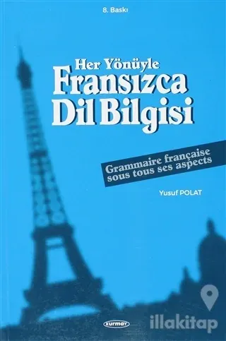 Her Yönüyle Fransızca Dilbilgisi