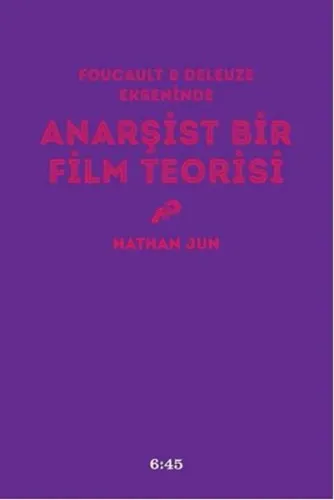 Anarşist Bir Film Teorisi; Foucault ve Deleuze Ekseninde