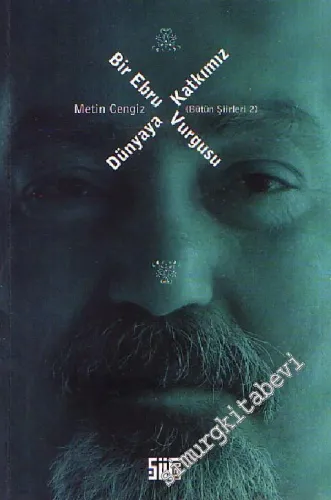 Dünyaya Katkımız Bir Ebru Vurgusu ( Bütün Şiirleri 2 ) -