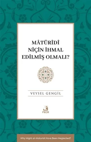 Mâtürîdî Niçin İhmal Edilmiş Olmalı?