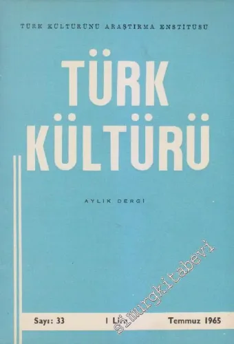 Türk Kültürü - Aylık Dergi  - Sayı: 33    3  Temmuz